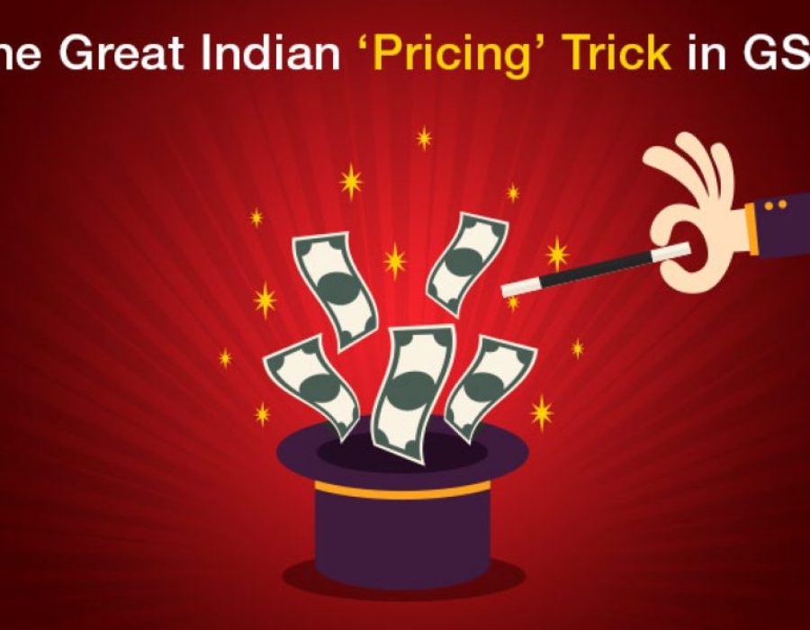 The Great Indian ‘Pricing’ Trick in GST!
